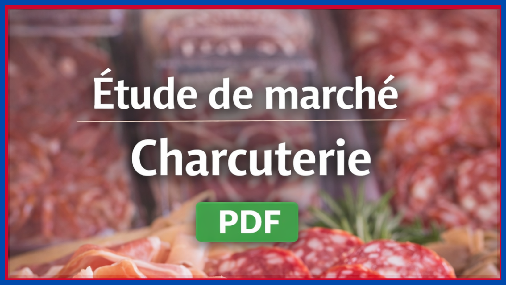 Lire la suite à propos de l’article Étude de marché de la charcuterie (PDF gratuit)