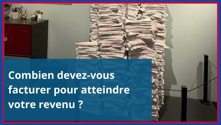 Combien devez-vous facturer pour atteindre votre revenu ?