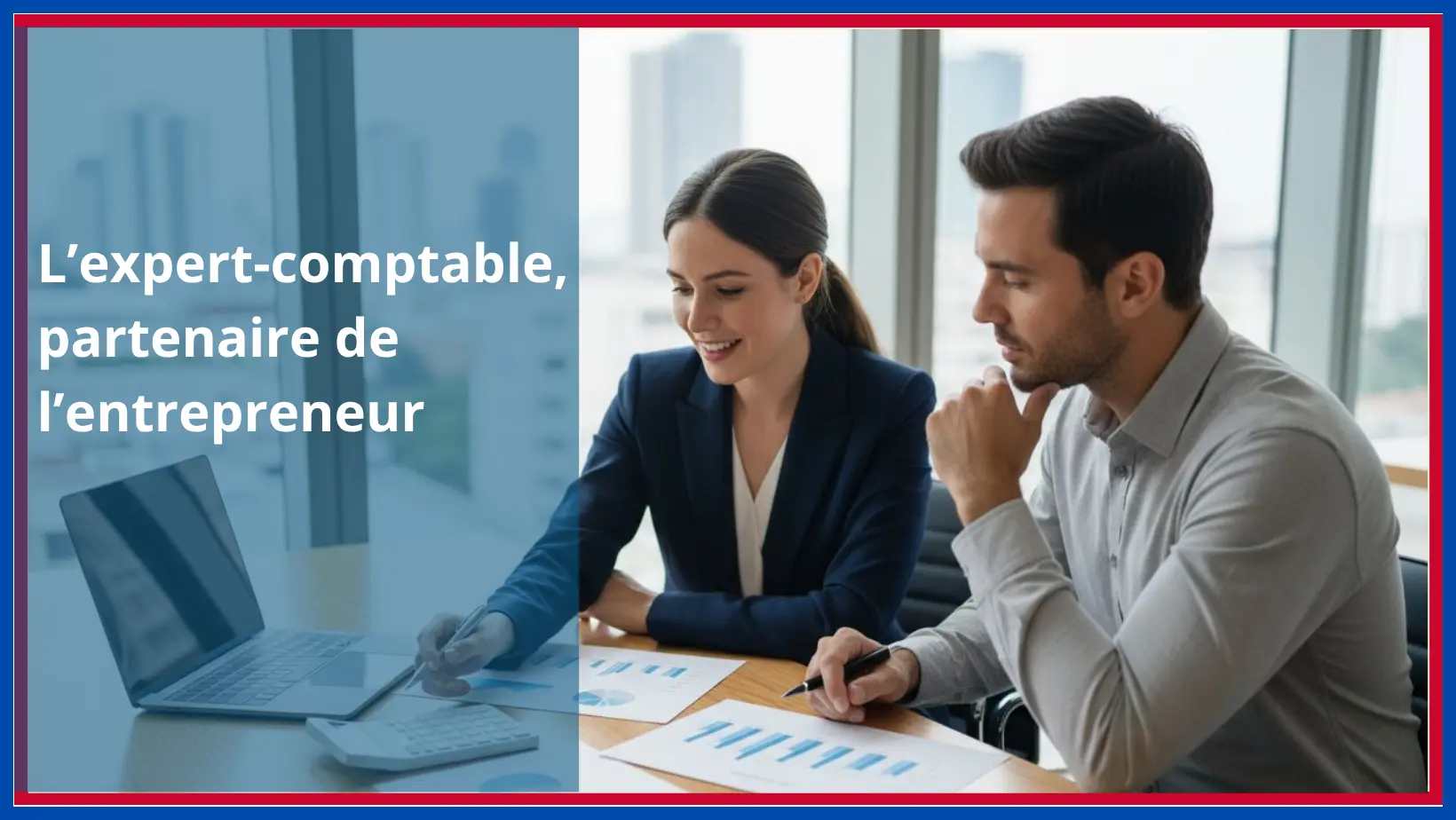 You are currently viewing Pourquoi l’expert-comptable est-il un partenaire clé pour l’entrepreneur ?